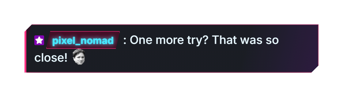 pixel_nomad: One more try? That was so close! 